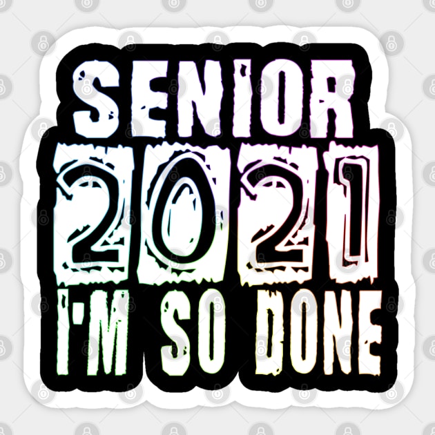 Senior 2021 So Done white/rainbow Sticker by Timeforplay